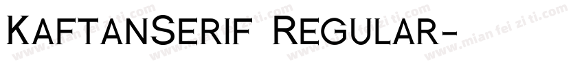 KaftanSerif Regular字体转换
